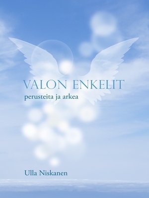 cover image of Valon enkelit--perusteita ja arkea